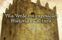 Exposição "História e Cultura de Vila Verde"