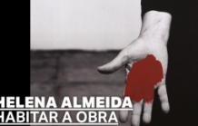 “Helena Almeida- Habitar a Obra”